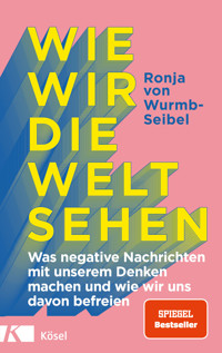 Wie wir die Welt sehen - Ronja Wurmb-Seibel - E-Book