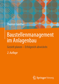 Baustellenmanagement im Anlagenbau - Thomas Günther - E-Book