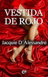 Vestida de rojo - Jacquie D’Alessandro - E-Book