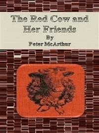 The Red Cow and Her Friends - Peter Mcarthur - E-Book