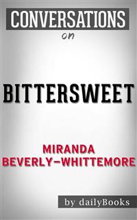 Bittersweet: by Miranda Beverly-Whittemore | Conversation Starters - Daily Books - E-Book