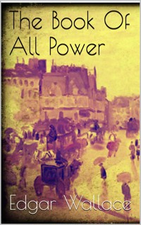 The Book Of All Power - Edgar Wallace - E-Book