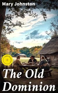 The Old Dominion - Mary Johnston - E-Book