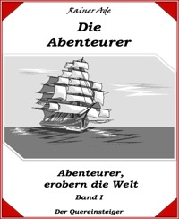 Die Abenteurer - Band I - Rainer Ade - E-Book