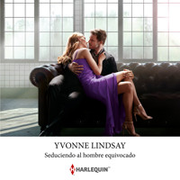 Seduciendo al hombre equivocado - YVONNE LINDSAY - Hörbuch