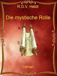 Die mystische Rolle - R.D.V. Heldt - E-Book