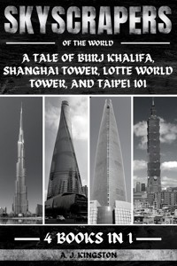 Skyscrapers Of The World - A.J.Kingston - E-Book