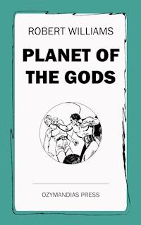 Planet of the Gods - Robert Williams - E-Book