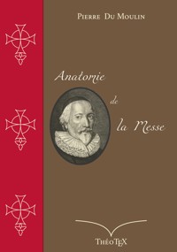 Anatomie de la Messe - Pierre Du Moulin - E-Book