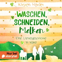 Waschen, Schneiden, Melken: Eine Liebesgeschichte in Irland - Kirsten Harder - Hörbuch