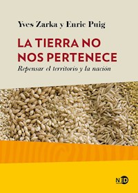 La tierra no nos pertenece - Yves Zarka - E-Book