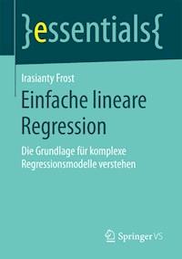 Einfache lineare Regression - Irasianty Frost - E-Book