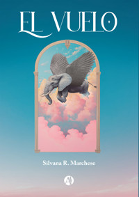 El vuelo - Silvana R. Marchese - E-Book