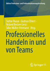 Professionelles Handeln in und von Teams -  - E-Book