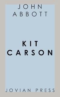 Kit Carson - John Abbott - E-Book