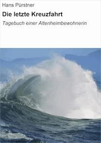Die letzte Kreuzfahrt - Hans Pürstner - E-Book