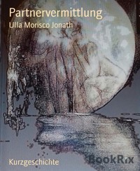 Partnervermittlung - Ulla Morisco Jonath - E-Book