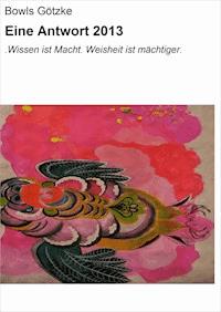 Eine Antwort 2013 --- Magus-Preisfrage - Bowls Götzke - E-Book