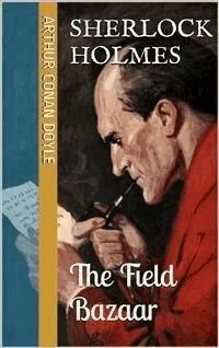 The Field Bazaar - Arthur Conan Doyle - E-Book