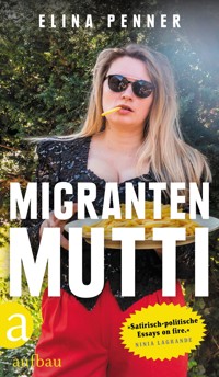 Migrantenmutti - Elina Penner - E-Book