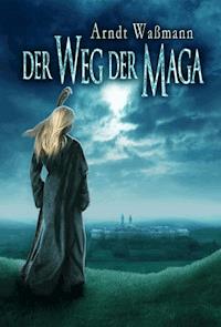 Der Weg der Maga - Arndt Waßmann - E-Book