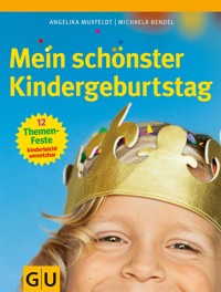 Mein schönster Kindergeburtstag - Angelika Muxfeldt - E-Book