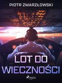 Lot do wieczności - Piotr Zmarzłowski - E-Book