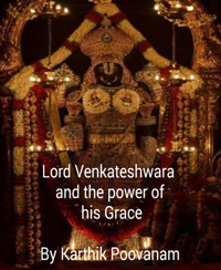 Lord Venkateshwara and the power his grace - karthik poovanam - kostenlos E-Book