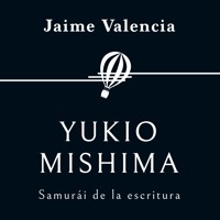 Yukio Mishima. Samurái de la escritura - Jaime Valencia - Hörbuch