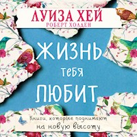 Жизнь тебя любит - Луиза Хей - Hörbuch