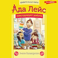 Ада Лейс конструирует робота - Эмили Каландрелли - Hörbuch