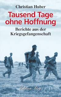 Tausend Tage ohne Hoffnung - Christian Huber - E-Book