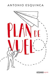 Plan de vuelo - Antonio Esquinca - E-Book