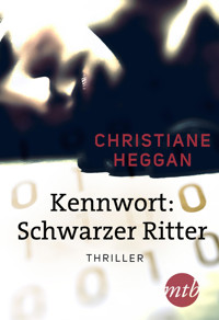 Kennwort: Schwarzer Ritter - Christiane Heggan - E-Book
