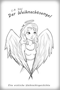 Der Weihnachtsengel - C.A. Silel - E-Book