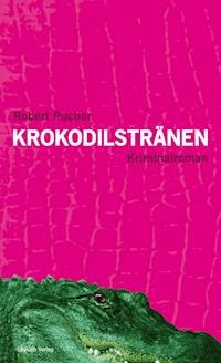 Krokodilstränen - Robert Pucher - E-Book