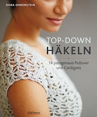 Top-­Down: Häkeln - Dora Ohrenstein - E-Book