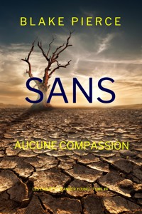 Sans aucune compassion (Les Enquêtes d'Amber Young — tome 4) - Blake Pierce - E-Book