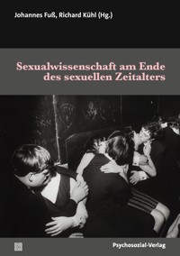 Sexualwissenschaft am Ende des sexuellen Zeitalters -  - E-Book
