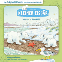 Der kleine Eisbär, Kleiner Eisbär wie bunt ist deine Welt? - Marcell Gödde - Hörbuch