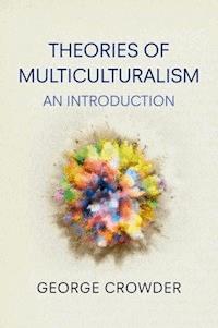Theories of Multiculturalism - George Crowder - E-Book