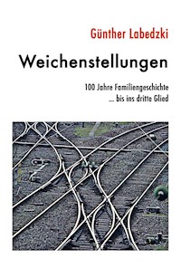 Weichenstellungen - Günther Labedzki - E-Book