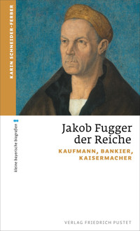 Jakob Fugger der Reiche - Karin Schneider-Ferber - E-Book