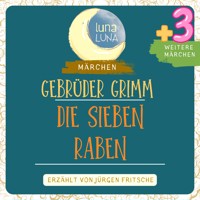 Gebrüder Grimm: Die sieben Raben plus drei weitere Märchen - Gebrüder Grimm - Hörbuch