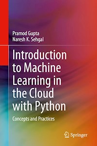 Introduction to Machine Learning in the Cloud with Python - Pramod Gupta - E-Book