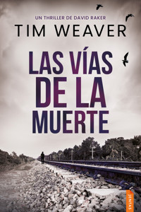 Las vías de la muerte - Tim  Weaver - E-Book