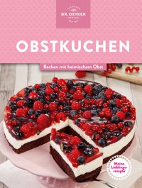 Meine Lieblingsrezepte: Obstkuchen - Dr. Oetker Verlag - E-Book