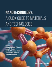 Nanotechnology: A Quick Guide to Materials and Technologies -  - E-Book