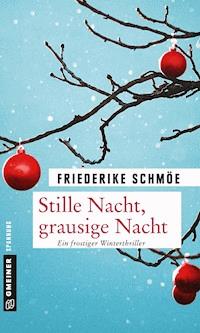 Stille Nacht, grausige Nacht - Friederike Schmöe - E-Book