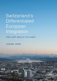 Switzerland’s Differentiated European Integration - Sabine Jenni - E-Book